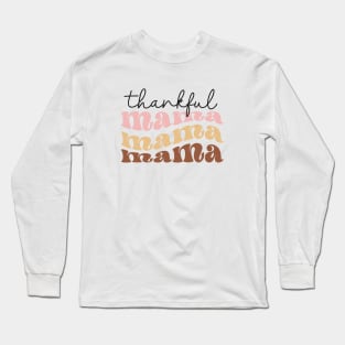 Thankful Mama Long Sleeve T-Shirt